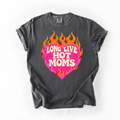 Long Live Hot Moms Comfort Colors Tee